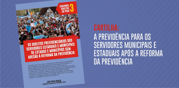 CARTILHA: A PREVIDÊNCIA PARA OS SERVIDORES MUNICIPAIS E ESTADUAIS APÓS A REFORMA