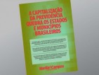 Capitalização da previdência dos servidores gera passivo previdenciário de R$ 2,2 trilhões e quebra Estados e municípios